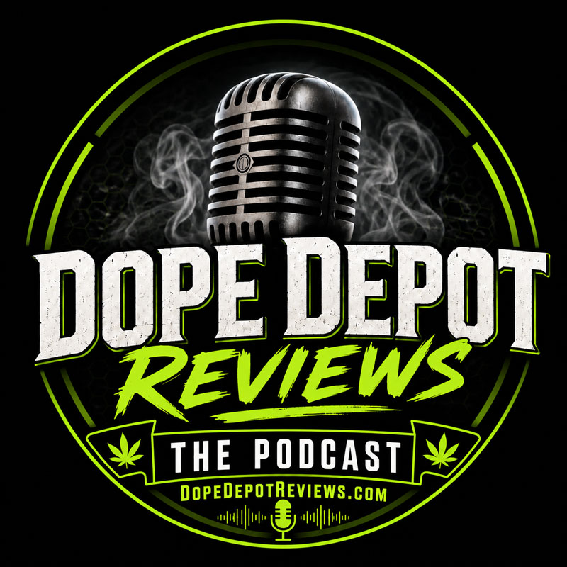 Dope Depot Reviews The podcast